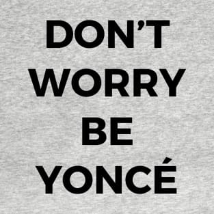 Don't Worry T-Shirt